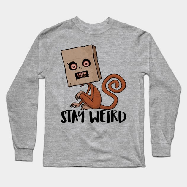 Stay Weird Sack Monkey Long Sleeve T-Shirt by fizzgig